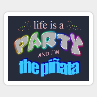 Life is a party and i'm the piñata - Funny Birthday Word Art Magnet